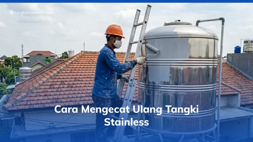 Cara Mengecat Ulang Tangki Stainless