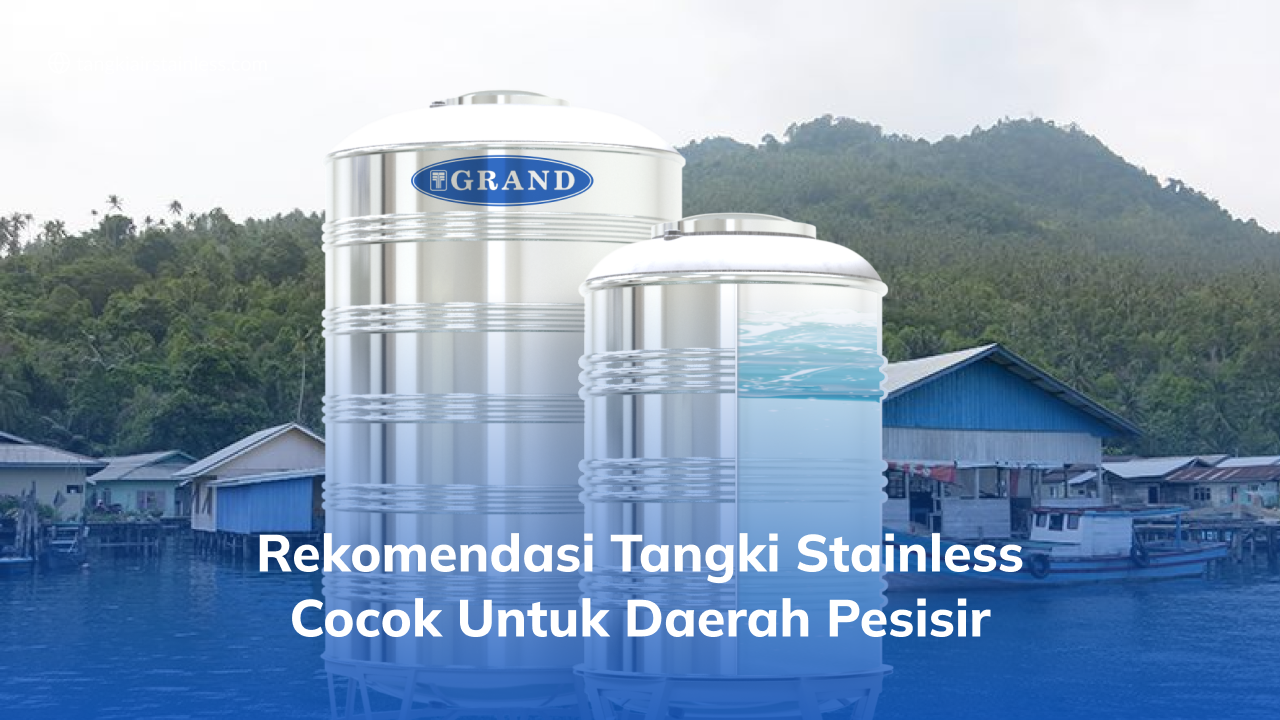 Rekomendasi Tangki Stainless Cocok untuk Daerah Pesisir