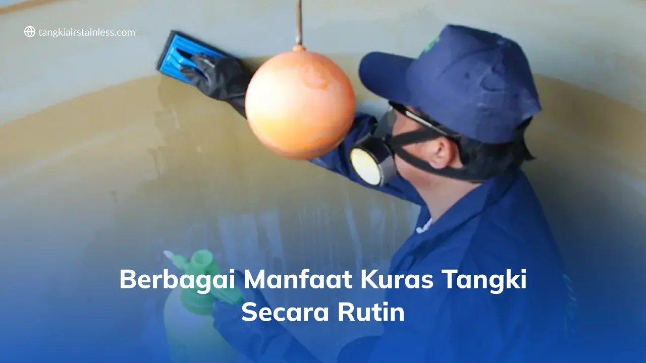 Berbagai Manfaat Kuras Tangki Secara Rutin