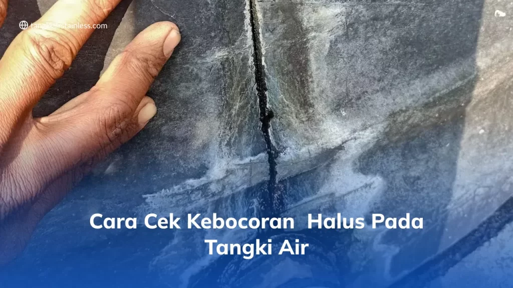 Cara Cek Kebocoran Halus pada Tangki Air