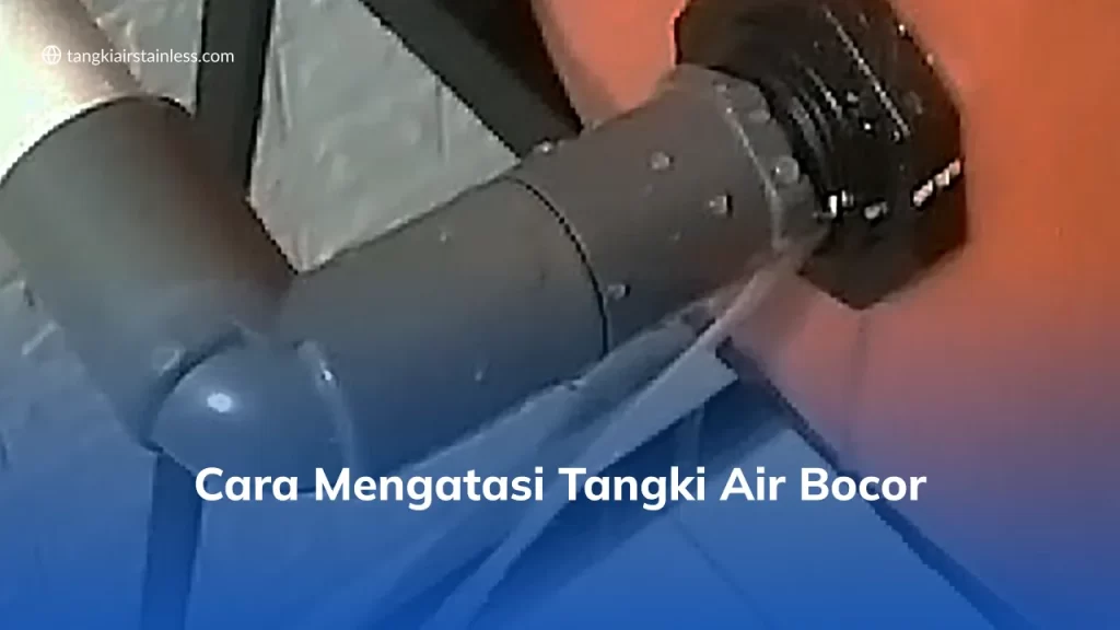 Cara Mengatasi Tangki Air Bocor