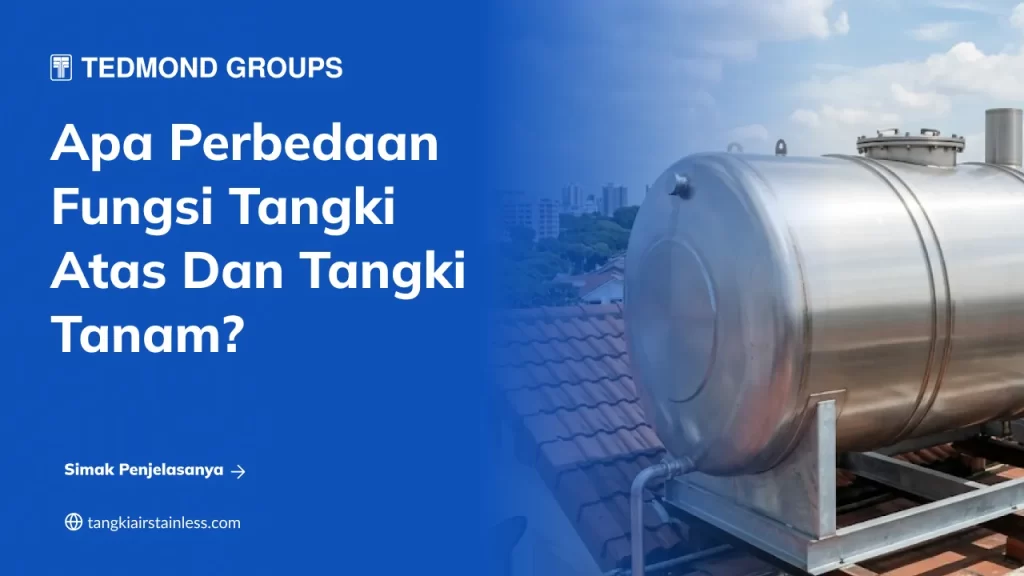 Apa Perbedaan Fungsi Tangki Atas dan Tangki Tanam?