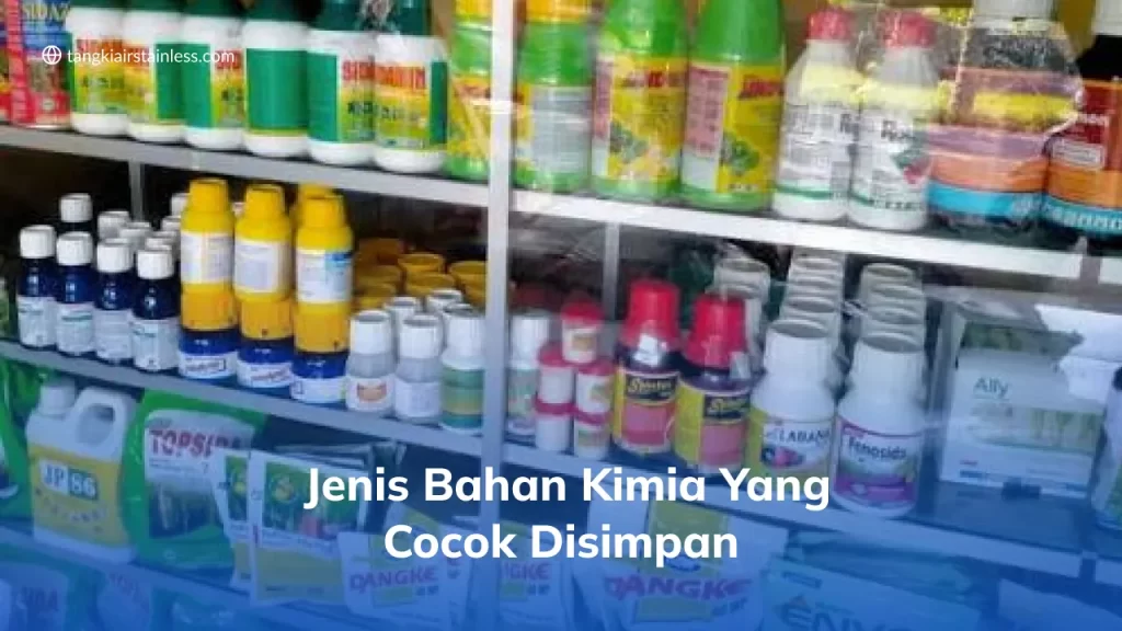 Jenis Bahan Kimia yang Cocok Disimpan