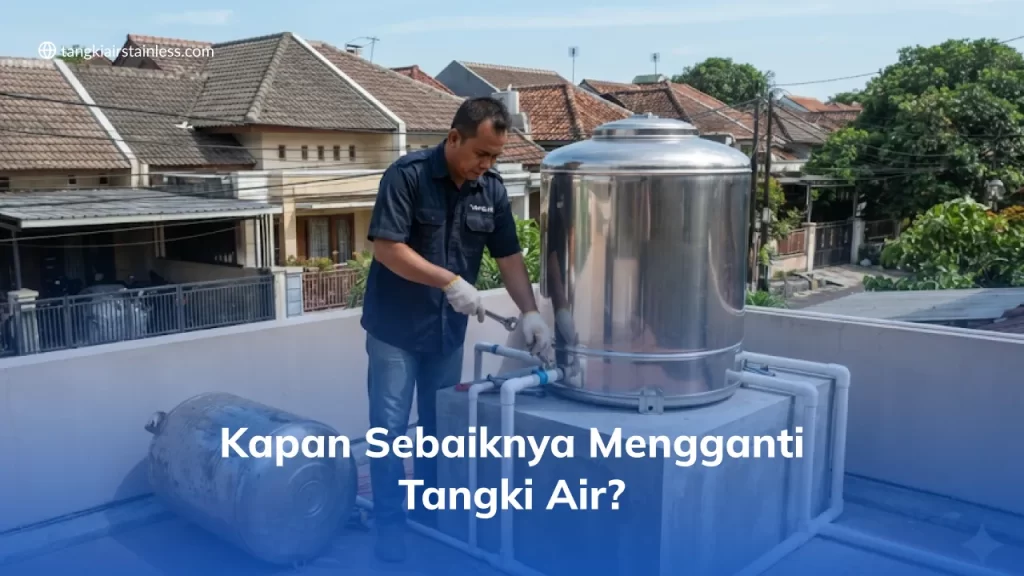 Kapan Sebaiknya Mengganti Tangki Air?