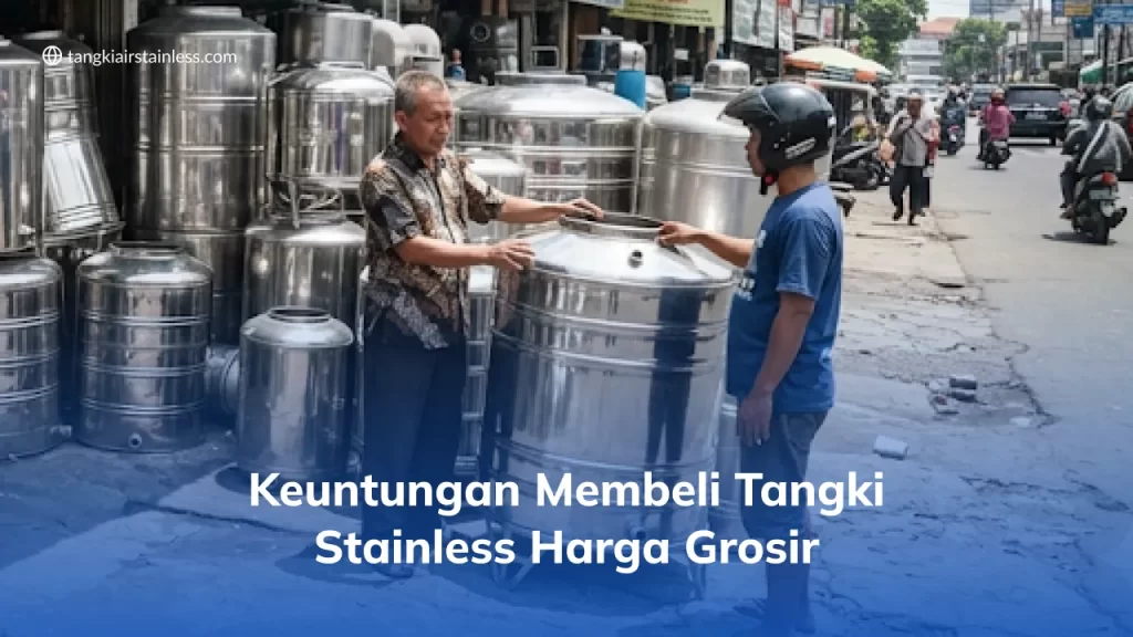 Keuntungan Membeli Tangki Stainless Harga Grosir di Surabaya