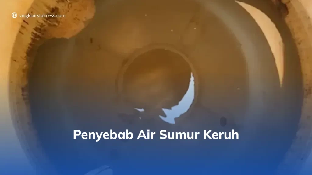 Penyebab Air Sumur Keruh