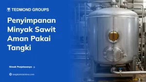  Penyimpanan Minyak Sawit Aman Pakai Tangki
