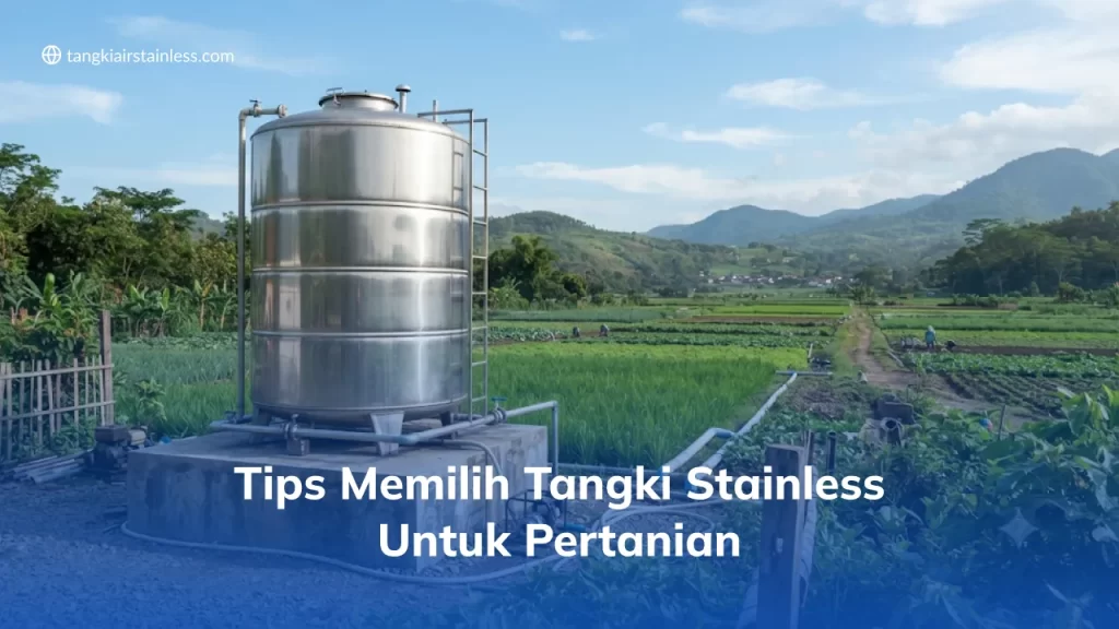 Tips Memilih Tangki Stainless Untuk Pertanian