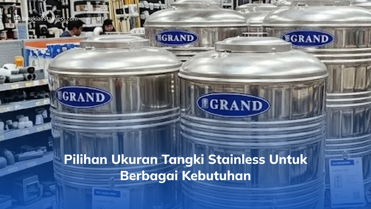 Pilihan Ukuran Tangki Stainless untuk Berbagai Kebutuhan