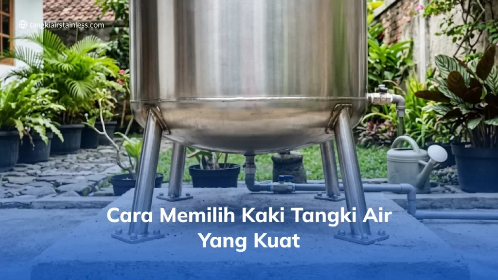 Cara Memilih Kaki Tangki Air yang Kuat