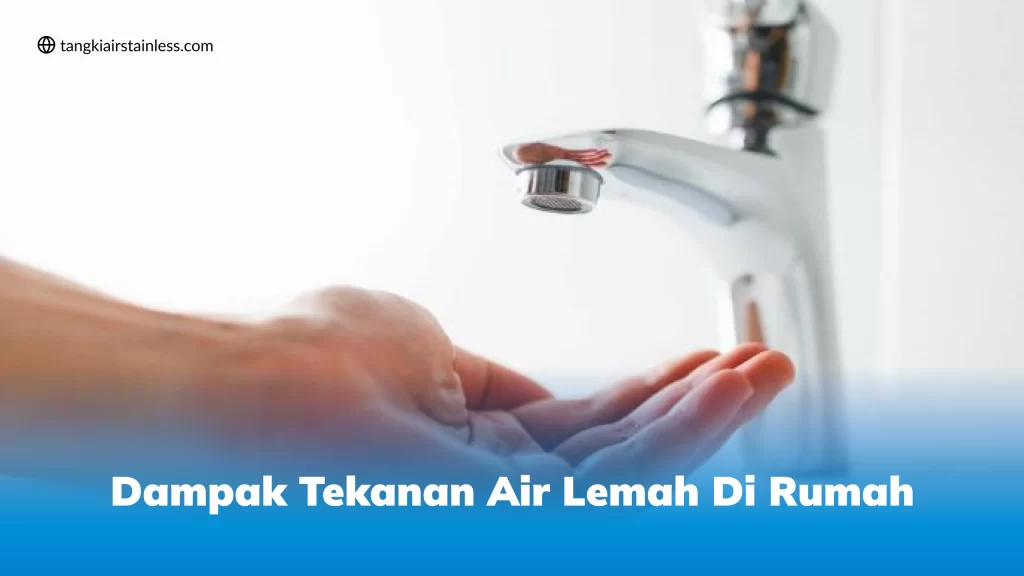 Dampak Tekanan Air Lemah di Rumah