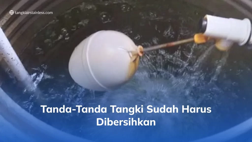 Tanda-Tanda Tangki Sudah Harus Dibersihkan